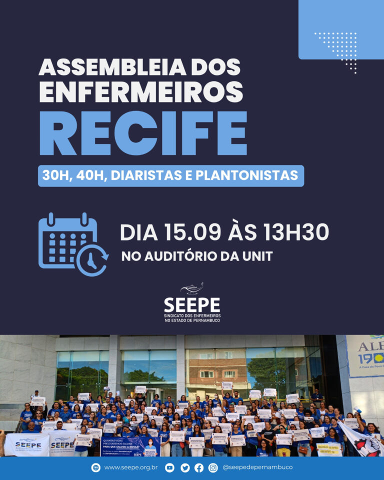O SEEPE convoca todos os enfermeiros 30h, 40h, diaristas e plantonistas para assembleia geral.