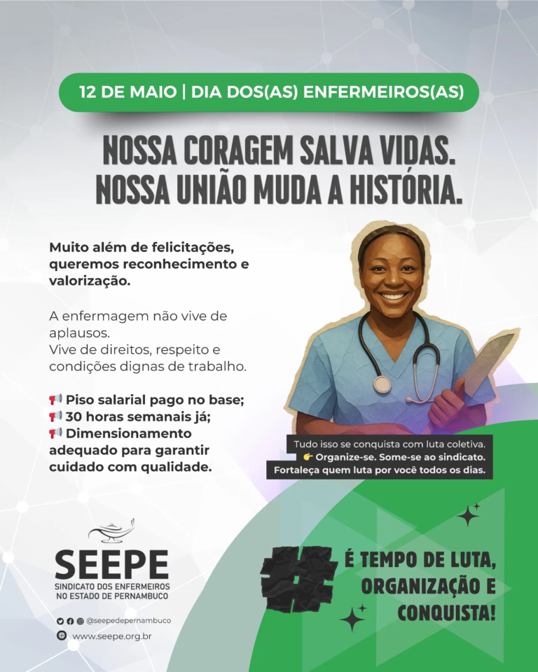 Neste 12 de maio, o SEEPE homenageia cada enfermeiro e enfermeira que dedica sua vida ao cuidado, à coragem e à defesa da saúde da população.