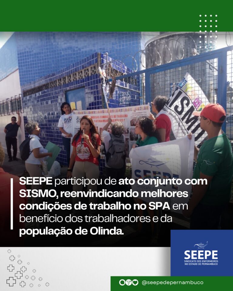 Ato em defesa do SPA e melhores condições de trabalho, aconteceu em Peixinhos, bairro de Olinda com a presença dos servidores e as entidades sindicais, SEEPE e SISMO.